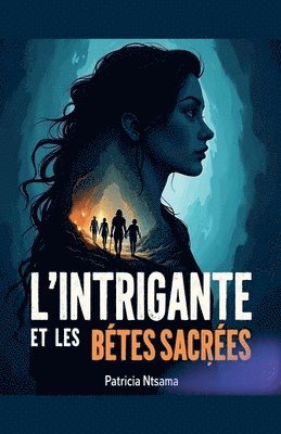 bokomslag L'intrigante et les bêtes sacrées