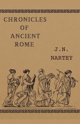 The Ancient Chronicles of Rome 1