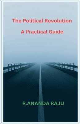 bokomslag Political Revolution A Practical Guide