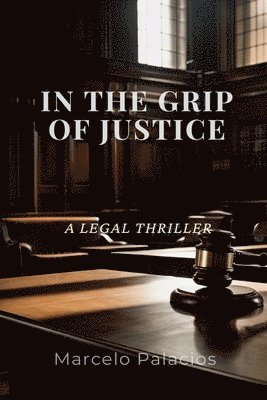 bokomslag In the Grip of Justice: A Legal Thriller