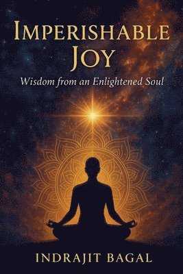 bokomslag Imperishable Joy - Wisdom from an Enlightened Soul