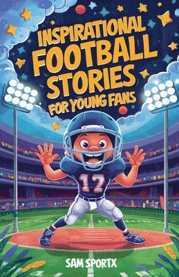 Sam Sportx, SAM SportX - Inspirational football stories for young readers, Häftad