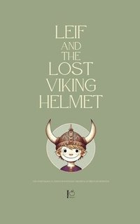 bokomslag Leif and the Lost Viking Helmet And Other Bilingual Norwegian-English Children's Stories for Beginners