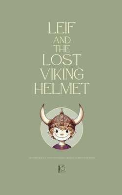 bokomslag Leif and the Lost Viking Helmet And Other Bilingual Norwegian-English Children's Stories for Beginners