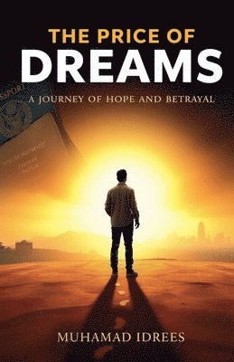 bokomslag The Price of Dreams: A Journey of Hope and Betrayal