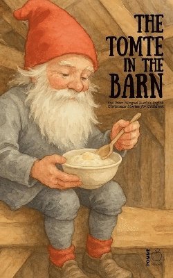 Tomte in the Barn And Other Bilingual Swedish-English Christmas Stories for Children