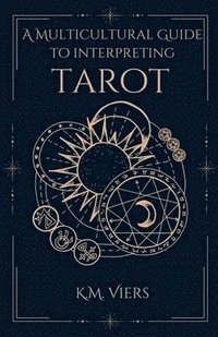 bokomslag A Multicultural Guide To Interpreting Tarot