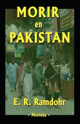 Erwin, E R Ramdohr, E. R. Ramdohr - Morir en Pakistán, Häftad