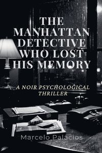 bokomslag Manhattan Detective Who Lost His Memory