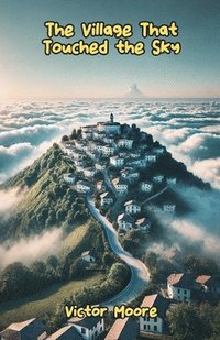 bokomslag Village That Touched the Sky