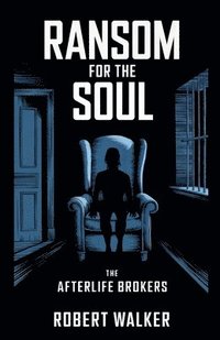 bokomslag Ransom for the Soul - The Afterlife Brokers