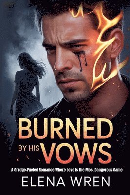 bokomslag Burned by His Vows