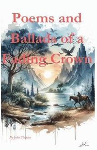 bokomslag Poems and Ballads of a Fading Crown
