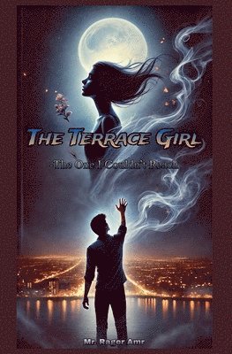 The Terrace Girl - The one I couldn't reach 1