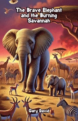 The Brave Elephant and the Burning Savannah 1