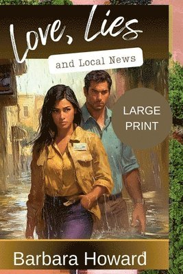 Barbara Howard - Love, Lies, and Local News - Large Print, Häftad