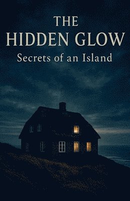 bokomslag Hidden Glow - Secrets of an Island