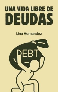 bokomslag Una Vida libre de Deudas