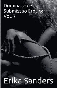 bokomslag Dominação e Submissão Erótica Vol. 7