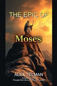 bokomslag The Epic of Moses