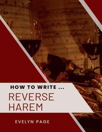 bokomslag How To Write ... Reverse Harem