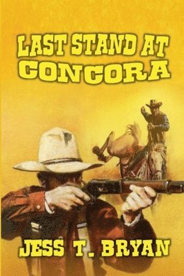 Jess T Bryan, Jess T. Bryan - Last Stand at Concora, Häftad