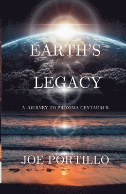 bokomslag Earth's Legacy: A Journey to Proxima Centauri B