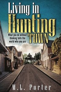bokomslag Living in Hunting Town