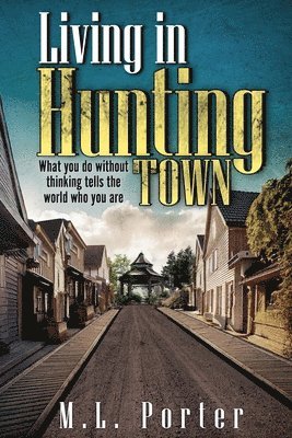 bokomslag Living in Hunting Town