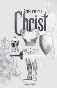 bokomslag Armure Du Christ - Préparation Et Engagement Dans Le Combat Spirituel