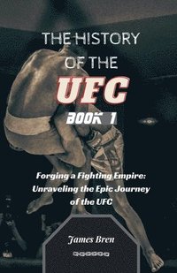 bokomslag History of the UFC Book 1