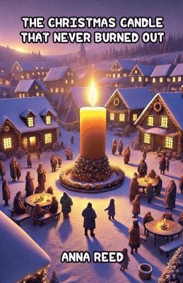 Anna Reed - Christmas Candle That Never Burned Out, Häftad