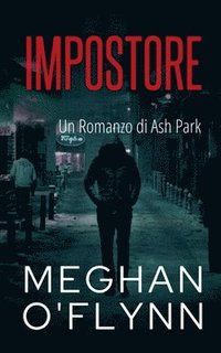 bokomslag Impostore: Un Romanzo di Ash Park