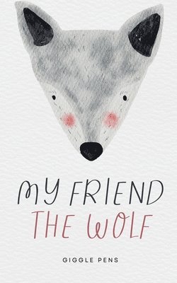 My Friend the Wolf 1