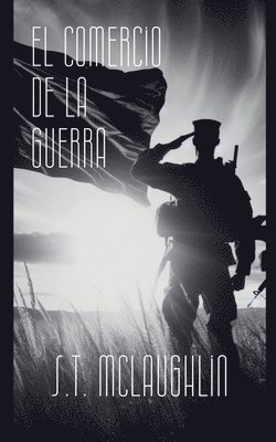 S T McLaughlin, S. T. McLaughlin, S.T. Mclaughlin, S. T. Mclaughlin - Comercio de la Guerra, Häftad