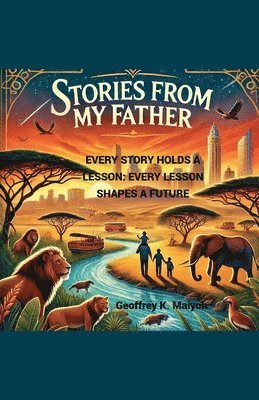 Geoffrey K Maiyoh, Geoffrey K. Maiyoh - Stories from My Father, Häftad