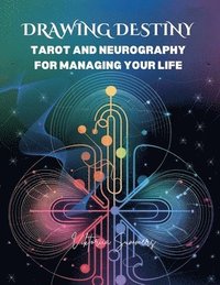 bokomslag Drawing Destiny: Tarot and Neurography for Managing Your Life