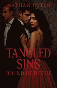 bokomslag Tangled Sins: Bound by Desire
