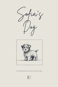 bokomslag Sofia's Dog And Other Bilingual Italian-English Stories