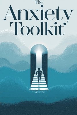 bokomslag The Anxiety Toolkit