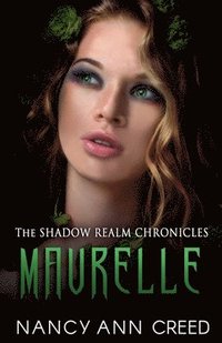 bokomslag The Shadow Realm Chronicles: Maurelle