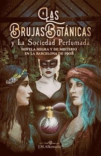 bokomslag Las Brujas Botanicas y la Sociedad Perfumada