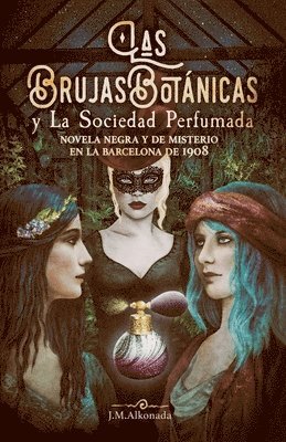 Las Brujas Botanicas y la Sociedad Perfumada 1