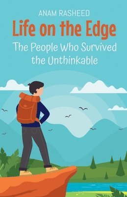 Life on the Edge: The People Who Survived the Unthinkable 1