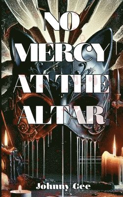 No Mercy at the Altar 1