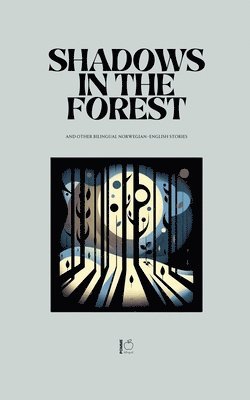 Shadows in the Forest And Other Bilingual Norwegian-English Stories 1