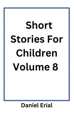 bokomslag Short Stories For Children Volume 8