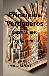 bokomslag Principios Verdaderos del Cristianismo Libro Uno