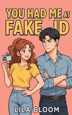 bokomslag You Had Me at Fake ID