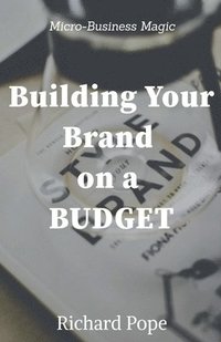 bokomslag Building Your Brand ona Budget